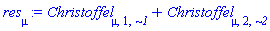 Physics:-Christoffel[mu, 1, `~1`]+Physics:-Christoffel[mu, 2, `~2`]