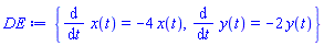 {diff(x(t), t) = -4*x(t), diff(y(t), t) = -2*y(t)}