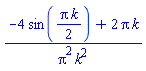 (-4*sin((1/2)*Pi*k)+2*Pi*k)/(Pi^2*k^2)