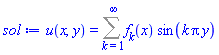 u(x, y) = Sum(f[k](x)*sin(k*Pi*y), k = 1 .. infinity)