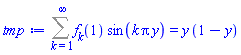 Sum(f[k](1)*sin(k*Pi*y), k = 1 .. infinity) = y*(1-y)