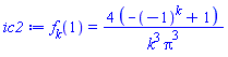 f[k](1) = 4*(-(-1)^k+1)/(k^3*Pi^3)
