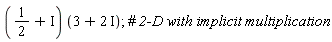 (1/2+I)*(3+2*I)