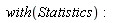 with(Statistics)