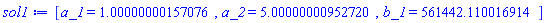[a_1 = HFloat(1.00000000157076), a_2 = HFloat(5.000000009527196), b_1 = HFloat(561442.1100169137)]