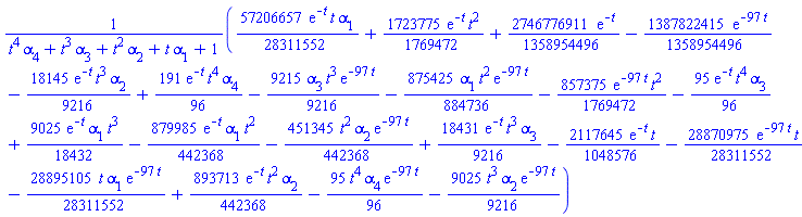 ((57206657/28311552)*exp(-t)*t*alpha[1]+(1723775/1769472)*exp(-t)*t^2+(2746776911/1358954496)*exp(-t)-(1387822415/1358954496)*exp(-97*t)-(18145/9216)*exp(-t)*t^3*alpha[2]+(191/96)*exp(-t)*t^4*alpha[4]-(9215/9216)*alpha[3]*t^3*exp(-97*t)-(875425/884736)*alpha[1]*t^2*exp(-97*t)-(857375/1769472)*exp(-97*t)*t^2-(95/96)*exp(-t)*t^4*alpha[3]+(9025/18432)*exp(-t)*alpha[1]*t^3-(879985/442368)*exp(-t)*alpha[1]*t^2-(451345/442368)*t^2*alpha[2]*exp(-97*t)+(18431/9216)*exp(-t)*t^3*alpha[3]-(2117645/1048576)*exp(-t)*t-(28870975/28311552)*exp(-97*t)*t-(28895105/28311552)*t*alpha[1]*exp(-97*t)+(893713/442368)*exp(-t)*t^2*alpha[2]-(95/96)*t^4*alpha[4]*exp(-97*t)-(9025/9216)*t^3*alpha[2]*exp(-97*t))/(t^4*alpha[4]+t^3*alpha[3]+t^2*alpha[2]+t*alpha[1]+1)