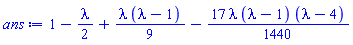 1-(1/2)*lambda+(1/9)*lambda*(lambda-1)-(17/1440)*lambda*(lambda-1)*(lambda-4)