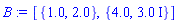 B := [{1.0, 2.0}, {4.0, 3.0*I}]