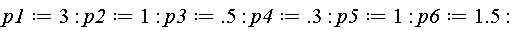 p1 := 3; p2 := 1; p3 := .5; p4 := .3; p5 := 1; p6 := 1.5