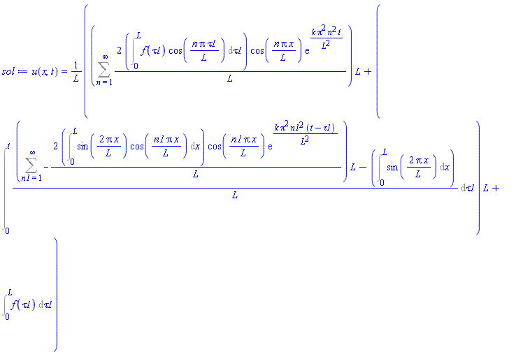 u(x, t) = ((Sum(2*(Int(f(tau1)*cos(n*Pi*tau1/L), tau1 = 0 .. L))*cos(n*Pi*x/L)*exp(k*Pi^2*n^2*t/L^2)/L, n = 1 .. infinity))*L+(Int(((Sum(-2*(Int(sin(2*Pi*x/L)*cos(n1*Pi*x/L), x = 0 .. L))*cos(n1*Pi*x/L)*exp(k*Pi^2*n1^2*(t-tau1)/L^2)/L, n1 = 1 .. infinity))*L-(Int(sin(2*Pi*x/L), x = 0 .. L)))/L, tau1 = 0 .. t))*L+Int(f(tau1), tau1 = 0 .. L))/L