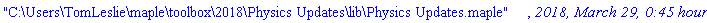 "C:\Users\TomLeslie\maple\toolbox\2018\Physics Updates\lib\Physics Updates.maple", `2018, March 29, 0:45 hours`