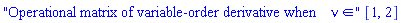 "Operational matrix of variable-order derivative when &nu; &in;"*[1, 2]