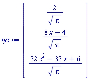 Vector(3, {(1) = 2/sqrt(Pi), (2) = (8*x-4)/sqrt(Pi), (3) = (32*x^2-32*x+6)/sqrt(Pi)})