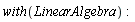 with(LinearAlgebra):