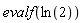 evalf(ln(2))