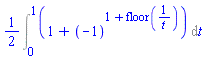 (1/2)*(Int(1+(-1)^(1+floor(1/t)), t = 0 .. 1))