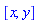 [x, y]