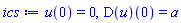 u(0) = 0, (D(u))(0) = a