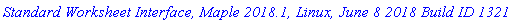 `Standard Worksheet Interface, Maple 2018.1, Linux, June 8 2018 Build ID 1321769`