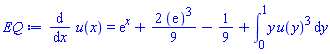 diff(u(x), x) = exp(x)+(2/9)*(exp(1))^3-1/9+int(y*u(y)^3, y = 0 .. 1)