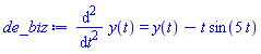 diff(diff(y(t), t), t) = y(t)-t*sin(5*t)