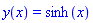 y(x) = sinh(x)