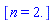 [n = 2.]