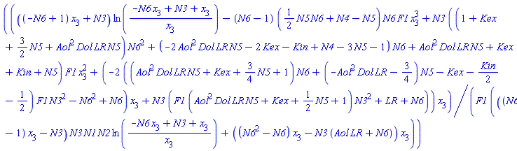 (((-N6+1)*x[3]+N3)*ln((-N6*x[3]+N3+x[3])/x[3])-(N6-1)*((1/2)*N5*N6+N4-N5)*N6*F1*x[3]^3+N3*((1+Kex+(3/2)*N5+Aol^2*Dol*LR*N5)*N6^2+(-2*Aol^2*Dol*LR*N5-2*Kex-Kin+N4-3*N5-1)*N6+Aol^2*Dol*LR*N5+Kex+Kin+N5)*F1*x[3]^2+(-2*((Aol^2*Dol*LR*N5+Kex+(3/4)*N5+1)*N6+(-Aol^2*Dol*LR-3/4)*N5-Kex-(1/2)*Kin-1/2)*F1*N3^2-N6^2+N6)*x[3]+N3*(F1*(Aol^2*Dol*LR*N5+Kex+(1/2)*N5+1)*N3^2+LR+N6))*x[3]/(F1*(((N6-1)*x[3]-N3)*N3*N1*N2*ln((-N6*x[3]+N3+x[3])/x[3])+((N6^2-N6)*x[3]-N3*(Aol*LR+N6))*x[3]))