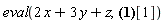 eval(2*x+3*y+z, [[x = 2, y = -4, z = 5]][1])