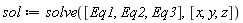 sol := solve([Eq1, Eq2, Eq3], [x, y, z])