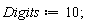 Digits := 10