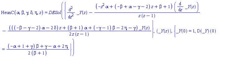 HeunC(alpha, beta, gamma, delta, eta, z) = DESol({diff(diff(_Y(z), z), z)-(-z^2*alpha+(-beta+alpha-gamma-2)*z+beta+1)*(diff(_Y(z), z))/(z*(z-1))-(1/2)*(((-beta-gamma-2)*alpha-2*delta)*z+(beta+1)*alpha+(-gamma-1)*beta-2*eta-gamma)*_Y(z)/(z*(z-1))}, {_Y(z)}, {_Y(0) = 1, (D(_Y))(0) = (1/2)*((-alpha+1+gamma)*beta+gamma-alpha+2*eta)/(beta+1)})
