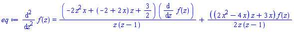 diff(diff(f(z), z), z) = (-2*z^2*x+(-2+2*x)*z+3/2)*(diff(f(z), z))/(z*(z-1))+(1/2)*((2*x^2-4*x)*z+3*x)*f(z)/(z*(z-1))