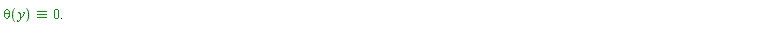 `&equiv;`(theta(y), 0.)