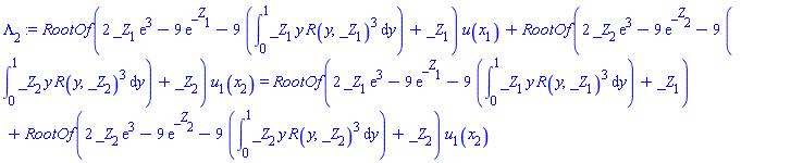 RootOf(2*_Z[1]*exp(3)-9*exp(_Z[1])-9*(int(_Z[1]*y*R(y, _Z[1])^3, y = 0 .. 1))+_Z[1])*u(x[1])+RootOf(2*_Z[2]*exp(3)-9*exp(_Z[2])-9*(int(_Z[2]*y*R(y, _Z[2])^3, y = 0 .. 1))+_Z[2])*u[1](x[2]) = RootOf(2*_Z[1]*exp(3)-9*exp(_Z[1])-9*(int(_Z[1]*y*R(y, _Z[1])^3, y = 0 .. 1))+_Z[1])+RootOf(2*_Z[2]*exp(3)-9*exp(_Z[2])-9*(int(_Z[2]*y*R(y, _Z[2])^3, y = 0 .. 1))+_Z[2])*u[1](x[2])