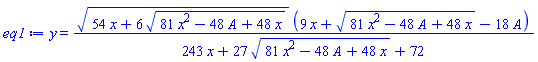 y = (54*x+6*(81*x^2-48*A+48*x)^(1/2))^(1/2)*(9*x+(81*x^2-48*A+48*x)^(1/2)-18*A)/(243*x+27*(81*x^2-48*A+48*x)^(1/2)+72)