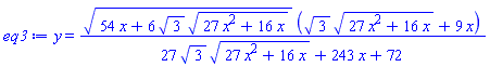 y = (54*x+6*3^(1/2)*(27*x^2+16*x)^(1/2))^(1/2)*(3^(1/2)*(27*x^2+16*x)^(1/2)+9*x)/(27*3^(1/2)*(27*x^2+16*x)^(1/2)+243*x+72)
