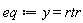 eq := y = rtr