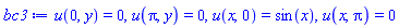 u(0, y) = 0, u(Pi, y) = 0, u(x, 0) = sin(x), u(x, Pi) = 0