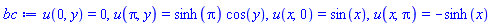 u(0, y) = 0, u(Pi, y) = sinh(Pi)*cos(y), u(x, 0) = sin(x), u(x, Pi) = -sinh(x)