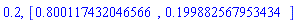 .2, [HFloat(0.8001174320465659), HFloat(0.19988256795343393)]