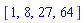 [1, 8, 27, 64]