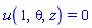 u(1, theta, z) = 0