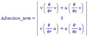Advection_term := Vector(3, {(1) = v(r, theta, z)*(diff(v(r, theta, z), r))+u(r, theta, z)*(diff(v(r, theta, z), z)), (2) = 0, (3) = v(r, theta, z)*(diff(u(r, theta, z), r))+u(r, theta, z)*(diff(u(r, theta, z), z))})