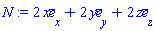 N := Vector(3, {(1) = 2*x, (2) = 2*y, (3) = 2*z}, attributes = [vectorfield, coords = cartesian[x, y, z]])