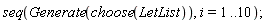seq(Generate(choose(LetList)), i = 1 .. 10)