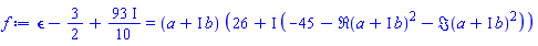 epsilon+(-3/2+(93/10)*I) = (a+I*b)*(26+I*(-45-Re(a+I*b)^2-Im(a+I*b)^2))