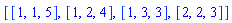 [[1, 1, 5], [1, 2, 4], [1, 3, 3], [2, 2, 3]]