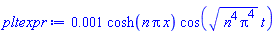 0.1e-2*cosh(n*Pi*x)*cos((n^4*Pi^4)^(1/2)*t)