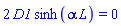 2*D1*sinh(alpha*L) = 0